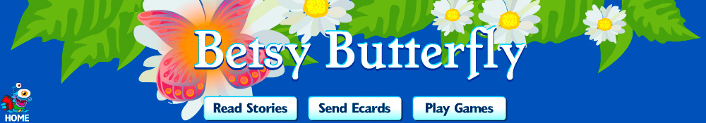 Enter the Betsy Butterfly world!