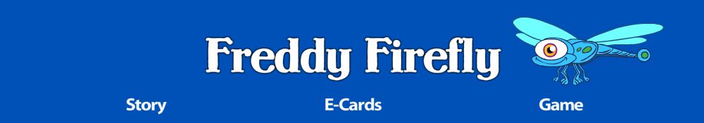 Enter the Freddy Firefly world!