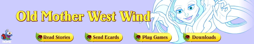 Enter the Old Mother West Wind world!
