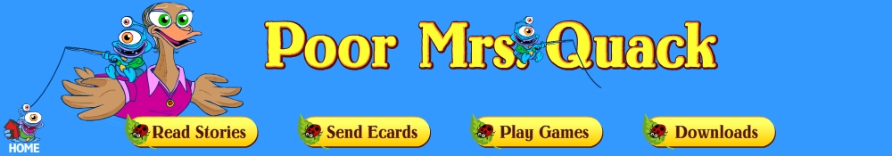 Enter the Poor Mrs. Quack world!