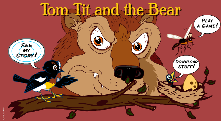 Enter the Tom Tit And The Bear world!