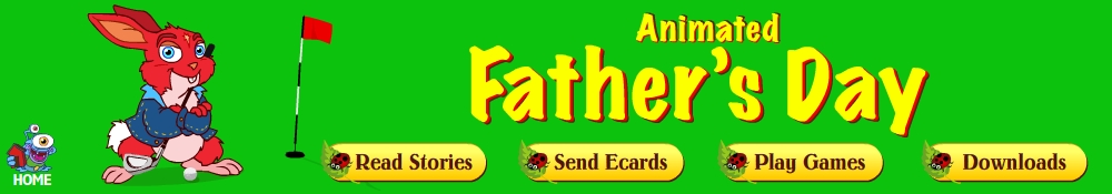 Enter the Animated Father's Day world!