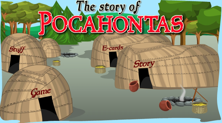 Enter the Story Of Pocahontas world!