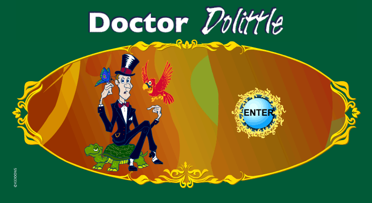 Enter the Doctor Dolittle world!