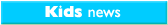 Kids News